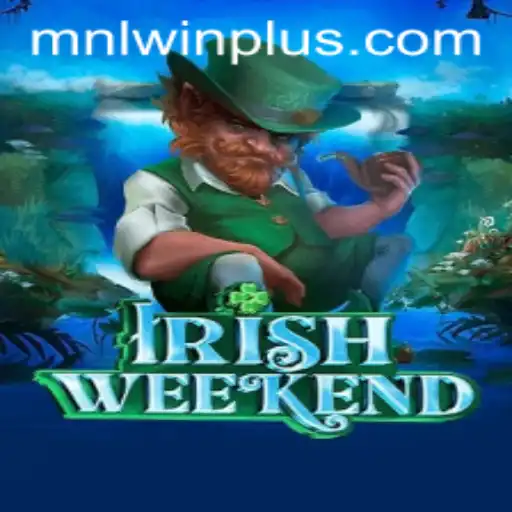 Discover the Thrills of IrishWeekend: A New Gaming Experience with MNL WIN