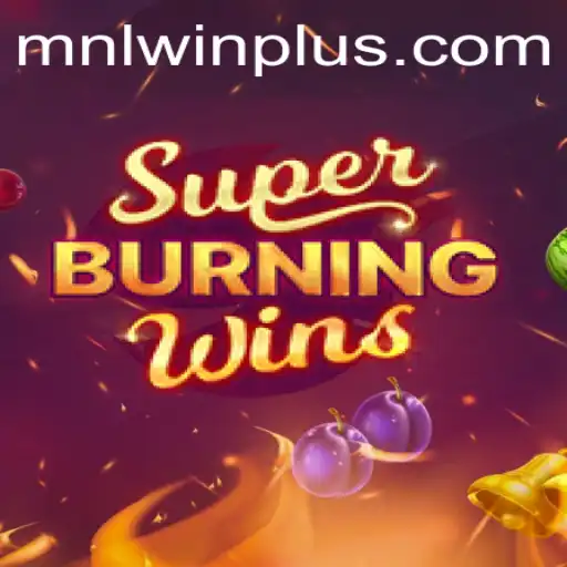 Discover the Thrills of SuperBurningWins: A Complete Guide