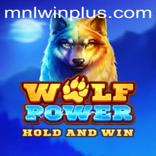 Exploring the Thrills of WolfPower: An In-Depth Guide to MNL WIN